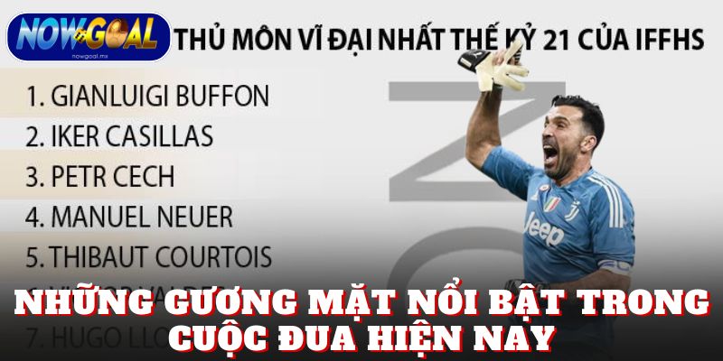 Những gương mặt nổi bật trong cuộc đua hiện nay